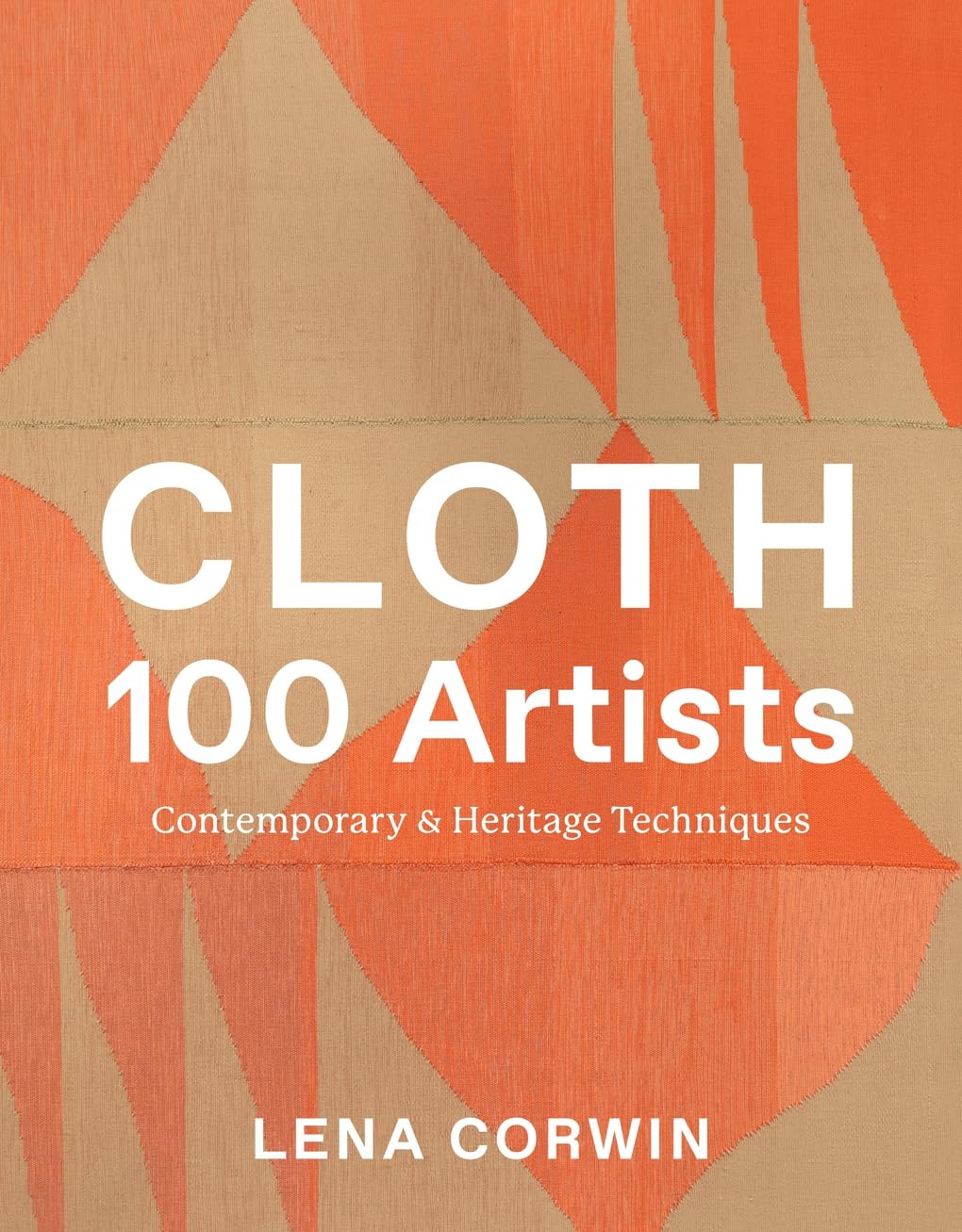 Cloth 100 Artists: Contemporary &amp; Heritage Techniques