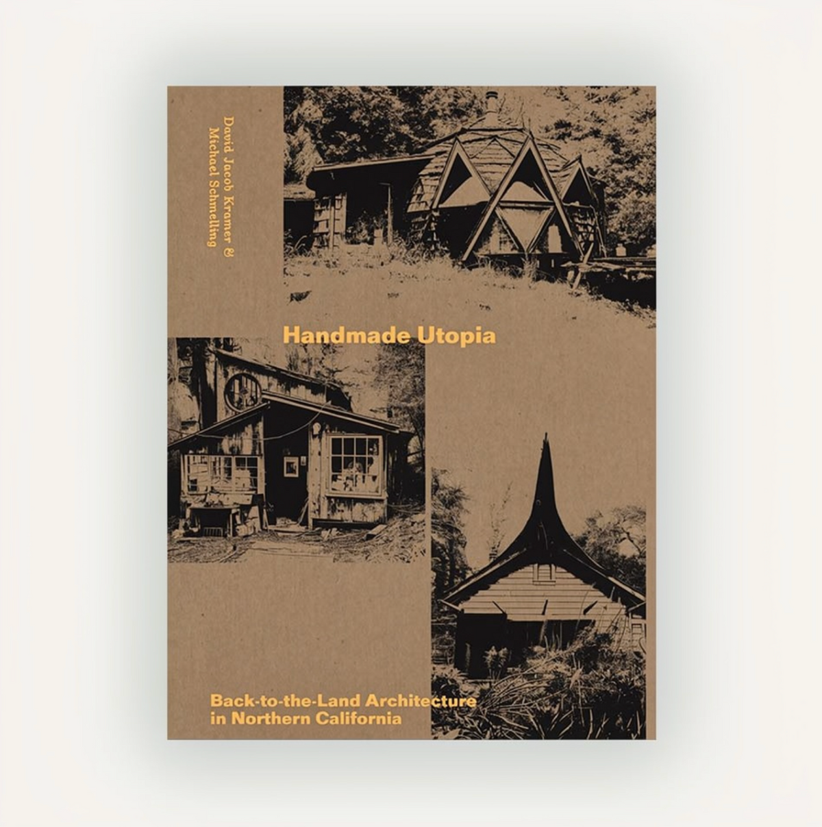 Handmade Utopia: Back-to-the-Land Architecture in Northern California